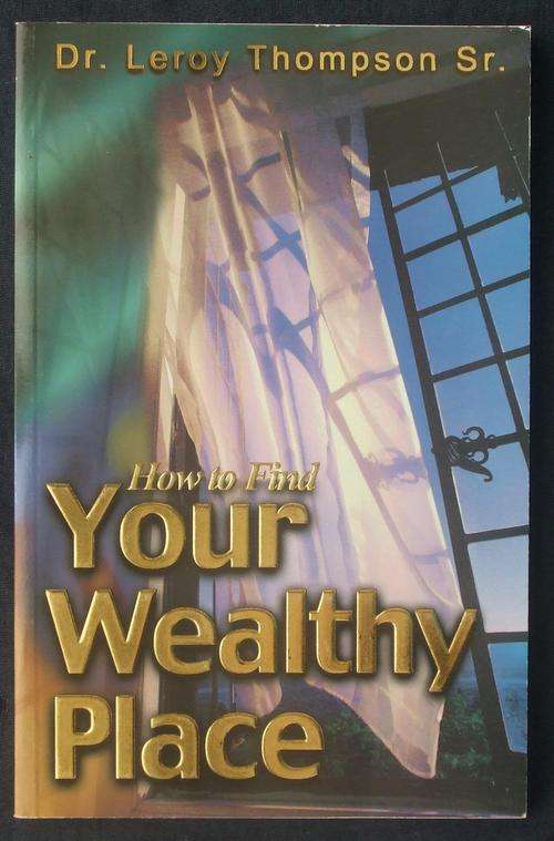 Your wealthy place in God - Dr. Leroy Thompson